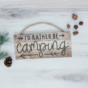 Camping Sign, I'd Rather Be Camping Hanging Wall Decor, Rustic Camping Gift